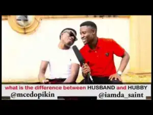 Video: Mc Edo Pikin – The Difference Between Husband and Hubby